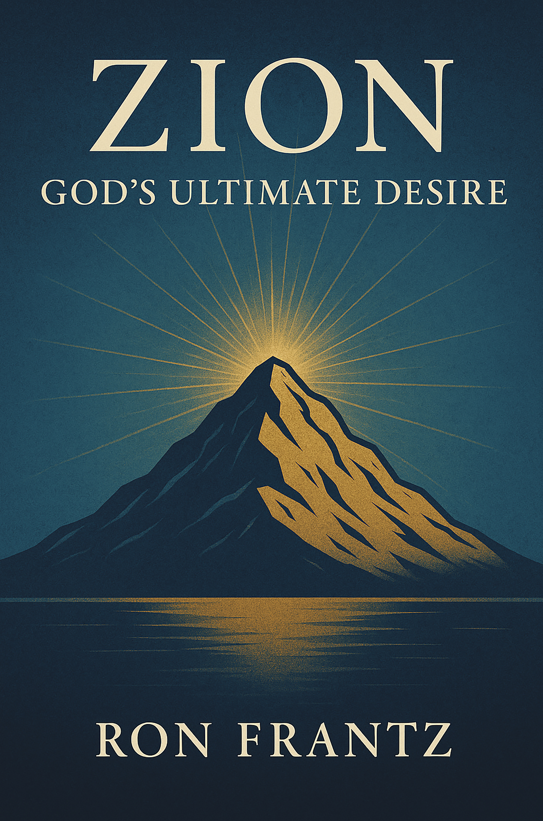 Zion: God’s Ultimate Desire book cover
